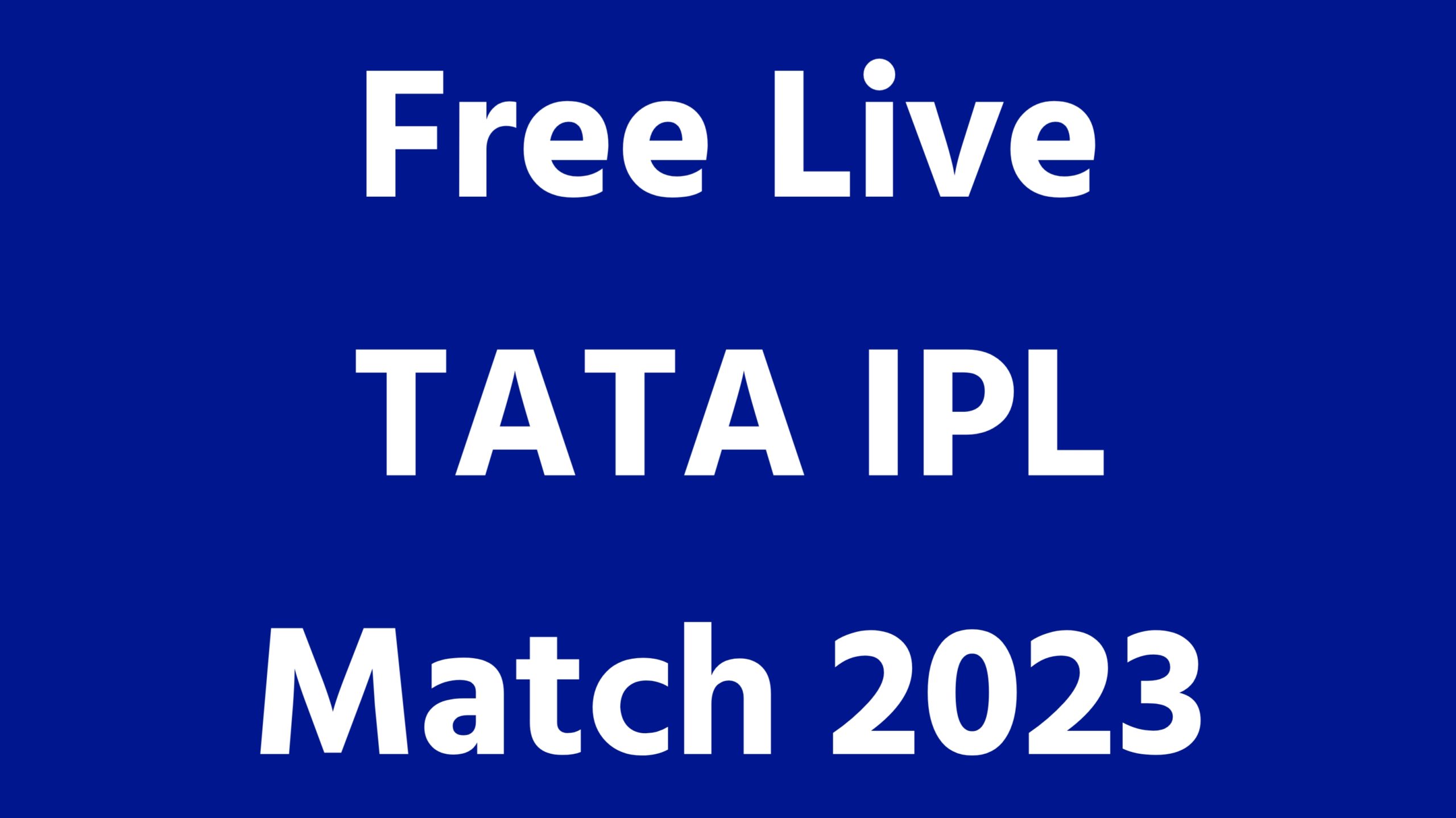 Free Live TATA IPL Match 2023