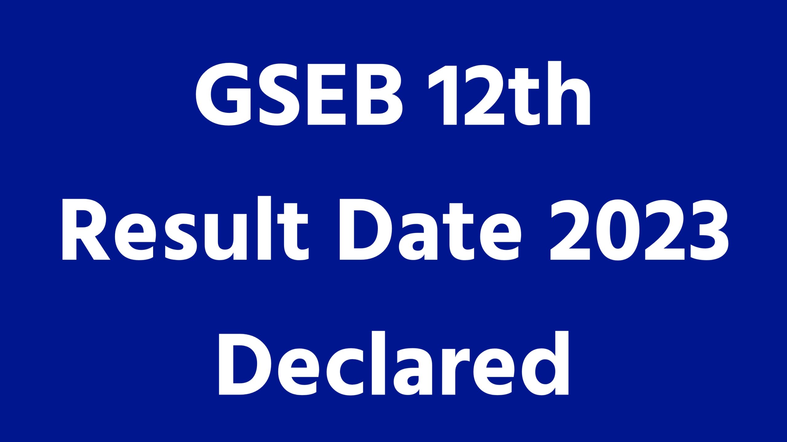 GSEB 12th Result Date 2023 GSEB 12th Result Date 2023