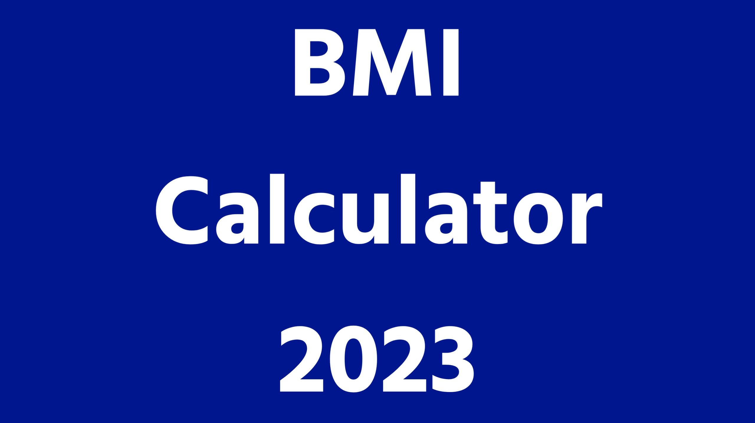 BMI Calculator 2023 BMI Calculator 2023