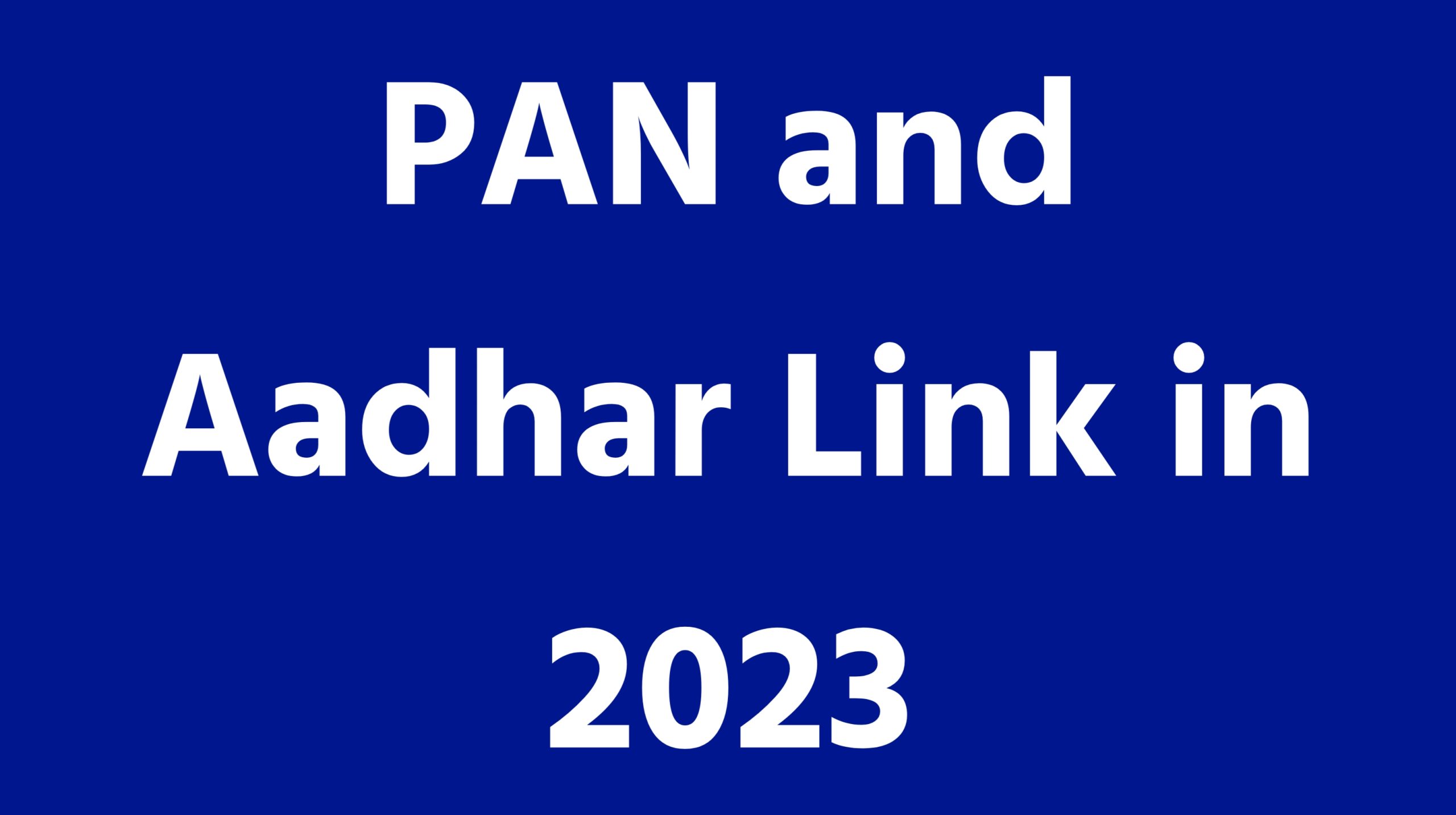 PAN and Aadhar Link 2023 PAN and Aadhar Link 2023