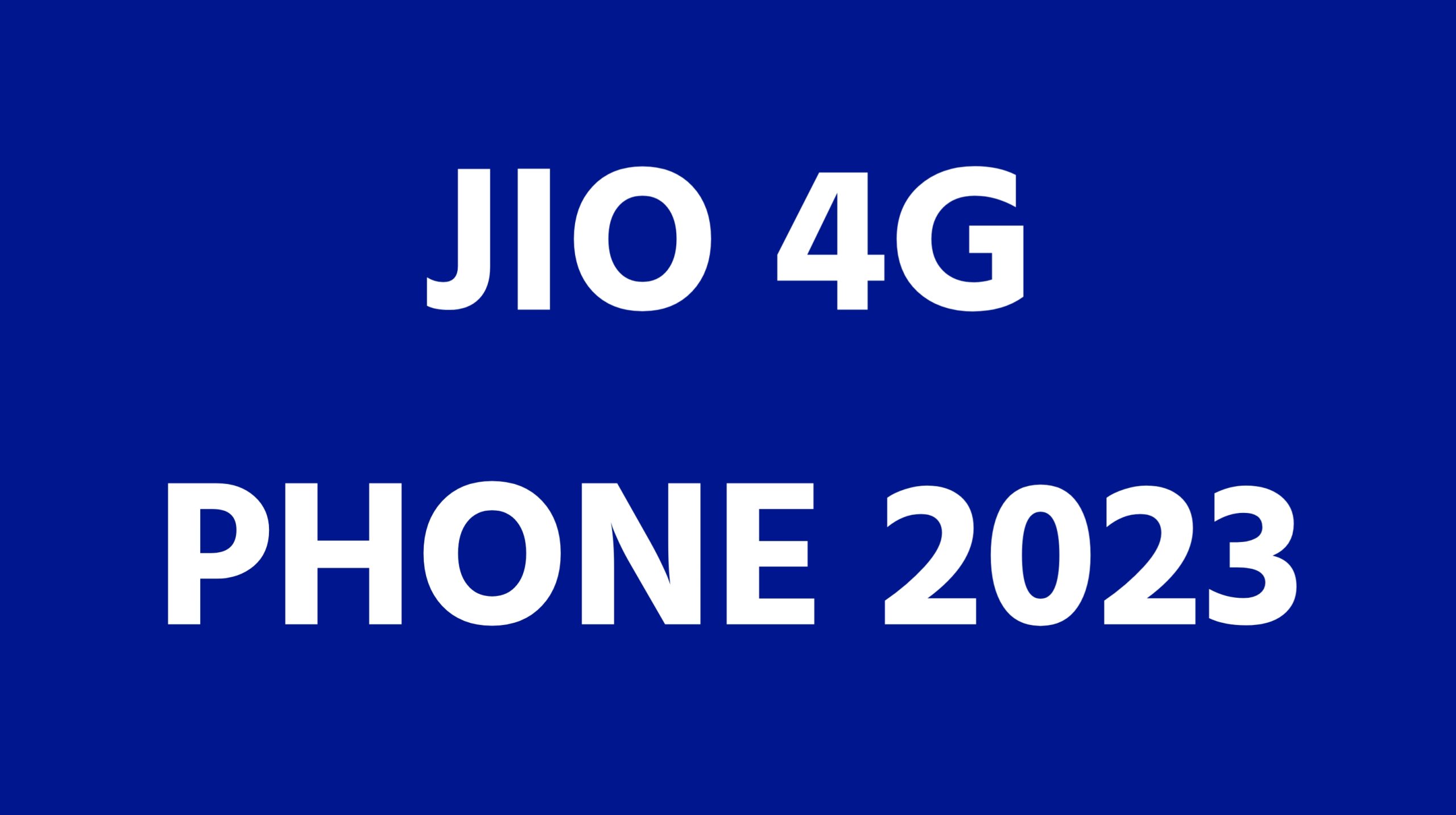 JIO 4G PHONE 2023 JIO 4G PHONE 2023