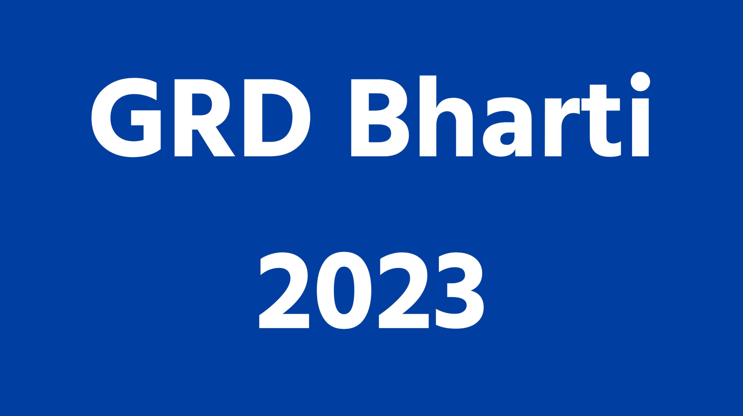 GRD Bharti 2023 GRD Bharti 2023